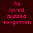 six displays pink text on dark red backgrounds with white rectangular overlays, each showing different combinations of the words 'i'm', 'loved', 'missed', and 'forgotten' in pixelated font