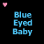 Two identical pixelated text displays reading 'Blue Eyed Baby' in light blue, flanked by pink heart icons on a black background.