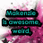 A four- displays text over backgrounds: pink floral, rose, animal, and blank. Text reads "Makaze is awesome, weird, and loves all animals" with "funny. :)", all in teal with black outlines