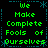 Green pixelated text on black background with blue decorative borders, repeating 'We Make Complete Fools of Ourselves' in four identical quadrants.