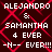 Pixelated text displays 'ALEJANDRO & SAMANTHA 4 EVER -H-- EVER!!!' on a dark red background with repeating diamond-shaped patterns.