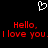 A black background displays a white pixelated heart symbol above red text reading "Hello, I love you." repeated twice.