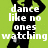 Pixelated green background with black silhouette of a person dancing, overlaid white text reads 'dance like no ones watching'.