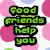 Green pixelated text on a polka-dot background with phrases about friendship and support.