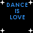 Blue pixelated text "DANCE IS LOVE" repeated four times on a black background with white star shapes scattered throughout.