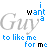 A contact sheet of 6 frames showing a repeating animated text sequence with 'Guy' and 'i want to like me for me' in blue and black pixelated font over a gray background.