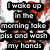 A static image of a person in red headwear and dark clothing with overlaid text blocks reading "wake up in the morning take piss and wash my hands" on left, "take a knee and thank the man" on right, and "AND GET BACK TO THE MONEY" at bottom.