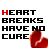 identical pixel art icons featuring a red broken heart symbol with text 'HEART BREAKS HAVE NO CURE' where each letter is black except for one red letter per