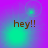 A four- displays the text 'hey!!' in brown pixelated font against a purple-to-green gradient background with glowing circular effects