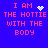 Blue background with red pixelated text reading "I AM THE HOTTIE WITH THE BODY" and four variations of a white pixelated symbol above "I AM".