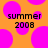 Pixelated orange background with scattered bright pink circles, black text reading 'summer 2008' in two identical sections.