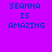 Pixelated text 'SEANNA IS AMAZING' on purple background with pink highlight bars shifting across the text.