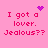 Pink background with red pixelated text reading "I got a lover. Jealous??" and four distinct purple animated symbols above the text.
