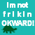 Pixelated teal background with white text reading "Im not frkin OKWARD!" and a green pixelated turtle below the text.