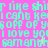 Pixelated cyan text repeats on a bright pink background with intermittent light orange flickers.