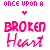 Pixelated pink text reads "ONCE UPON A" above a heart symbol, with "BROKEN Heart" below in two lines; the heart's color shifts from bright pink to pale pink across frames.