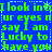 A blue background with green pixelated text repeating 'I look into ur eyes n say I am Lucky to have you' in a pattern, bordered by light blue dotted lines