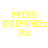 Four display identical pixelated text 'MISS DIIMNDz' and 'Xx' in yellow on white, gray, black, and gray backgrounds