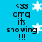 <33 omg its snowing !!! with white star-shaped snowflakes on a bright blue background, animated as snowflakes fall.