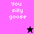Pixelated text "You silly goose" appears on four colored backgrounds with two distinct star icons, one black and one pink.