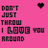 A static pink background displays repeated text "DON'T JUST THROW I LOVE YOU AROUND" with black pixelated letters and small black hearts in the top corners.