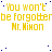 Yellow text on white background repeats 'You won't be forgotten Mr. Nixon' with blue dots scattered across the image.