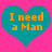 Two teal hearts on a bright pink background with orange text reading "I need a Man" in pixelated font.
