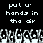 Black background with white pixelated text reading "put ur hands in the air" repeated twice, below which are multiple raised hand icons.