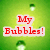 Green pixelated background with two floating bubble-like shapes and red text reading 'My Bubbles!' in a white rectangular box.