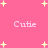 Pink background with scattered yellow stars and four instances of the word "Cutie" in light pink pixelated text.