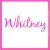 nine square with pink borders, each containing the name 'Whitney' in varying shades and styles of pink script, some with small heart symbols