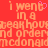 Red background with pixelated orange text reading 'i went in a break hour and order mcdonalds' alongside a pink heart symbol.