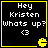 Four identical black square with yellow borders display white text 'Hey Kristen whats up? <3' and a yellow Pac-Man icon in the bottom-right corner