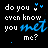 repeated text-based icons with blue and white pixelated lettering on a black background, featuring small heart symbols above the words "do you even know you met me?"