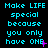identical cyan text blocks on black background, each reading "Make LIFE special because you only have ONE" with a small pink plus sign next to the word ONE in some instances