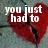 A static pixelated image shows a broken red heart with white text reading 'you just had to' over a muted greenish background.