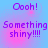 A static image with a blue and pink gradient background displaying purple text reading "Oooh! Something shiny!!!" in two identical sections.