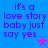 Blue background with purple text reading "it's a love story baby just say yes..." and a small pink star icon.