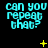 nine identical pixelated text phrases "can you repeat that?" in cyan on black, with yellow star-like symbols appearing and changing in the middle