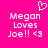 Pixelated pink background with white text reading "Megan Loves Joe!! <3" and a heart symbol above the text.