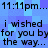 Blue pixelated background with black text repeating '11:11pm... i wished for you by the way...' in two