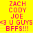 Static image with bright yellow background displaying repeated text in pink pixelated font: names ZACH, CODY, JOE, heart symbol, U GUYS, and BFFS!!!