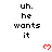 Pixelated text 'uh. he wants it' repeated three times with red heart symbols, displayed in a on white background