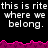 Pixelated text repeats 'this is rite where we belong.' across two with pink jagged borders on black background