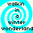 Four identical display a blue and white spiral background with black text reading 'walkin in a winter wonderland' arranged vertically