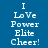 Blue background with white pixelated text reading "I Love Power Elite Cheer!" arranged in a pattern