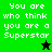 Green and black pixelated display text 'You are who think you are a Superstar' with star symbols changing from black to green