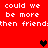 Red background with white pixelated text repeating 'could we be more then friend' and three black or dark red heart symbols.
