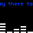 Blue pixelated text 'ay there tay' repeats across black background with white horizontal bars in two