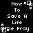 Black background with white pixelated text reading "How To Save A Life" and "the Fray" arranged in a repeating pattern with small square and dot symbols.